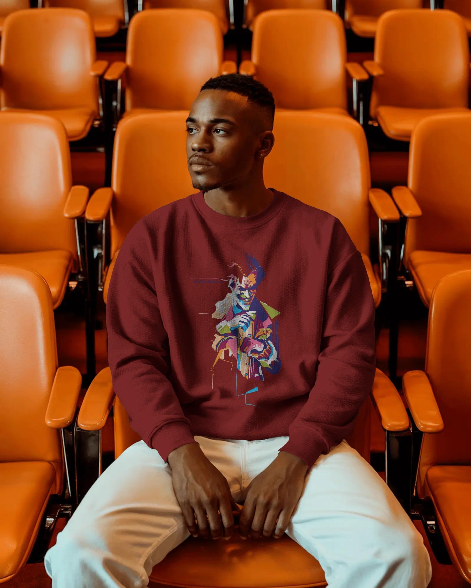 The "why So Serious?" Edition Unisex Sweatshirts