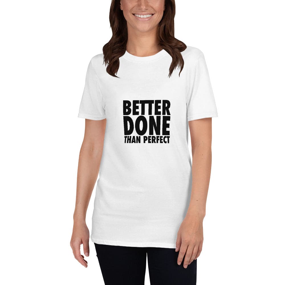 Better Done Than Perfect Short-Sleeve White T-Shirt