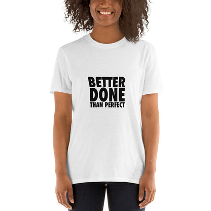 Better Done Than Perfect Short-Sleeve White T-Shirt